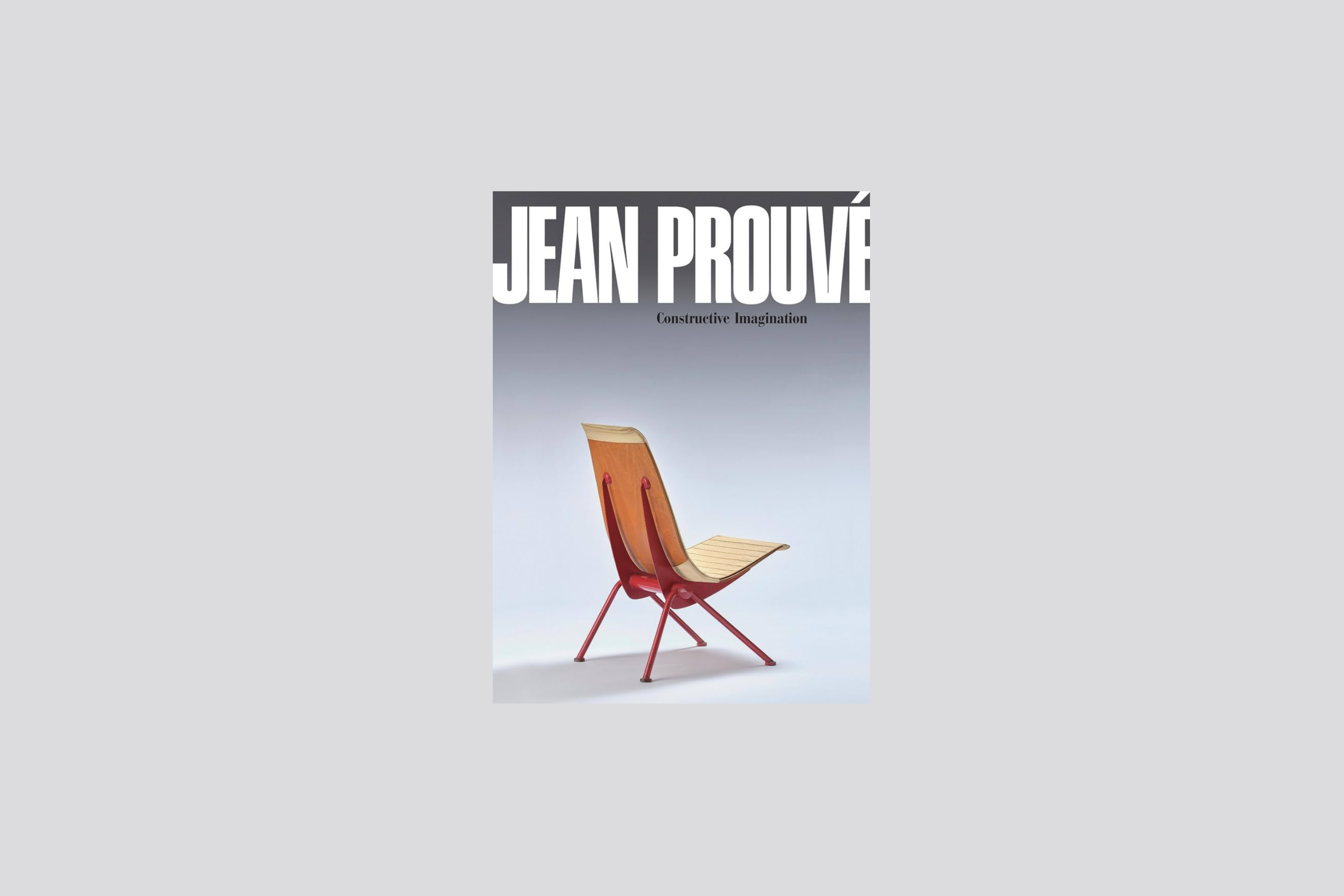 Jean Prouvé - Constructive Imagination