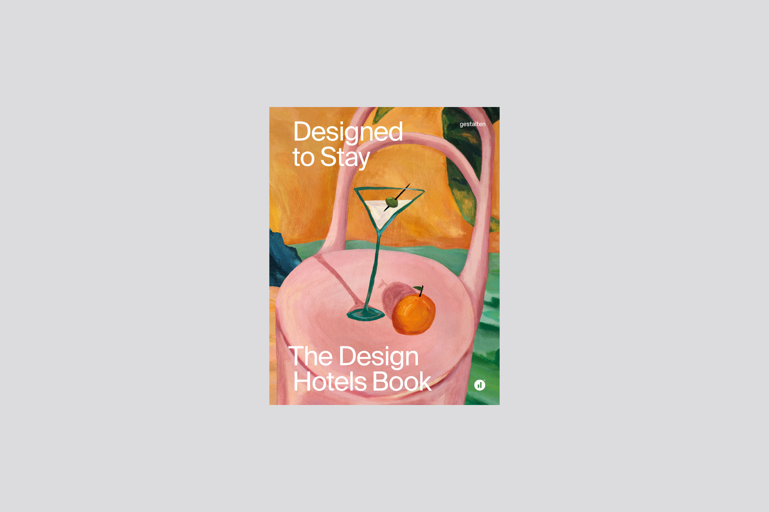 Designed to Stay: The Design Hotels™ Book