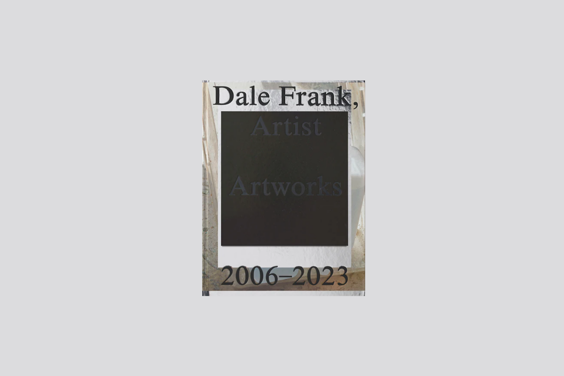 Dale Frank, Artist, Artworks 2006–2023 | Atelier 024